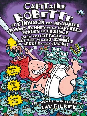 cover image of Capitaine Bobette et l'invasion des méchantes bonnes femmes de la cafétéria venues de l'espace